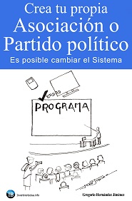 Crea tu propia Asociación o Partido político (Es posible cambiar el Sistema)